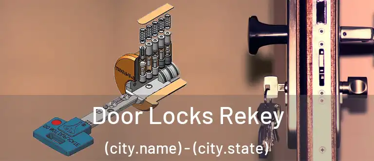  Door Locks Rekey (city.name) - (city.state)